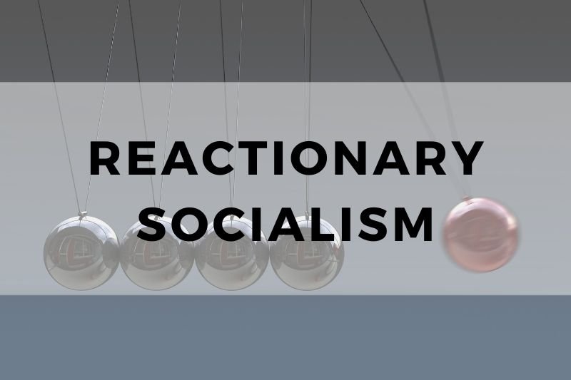 Reactionary Socialism