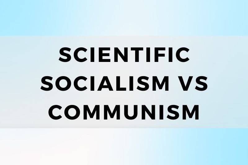 Scientific Socialism vs Communism