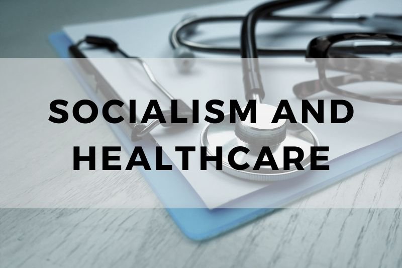 Socialism and Healthcare