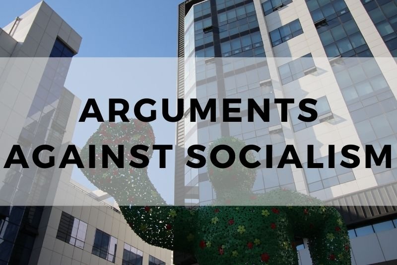 Arguments Against Socialism