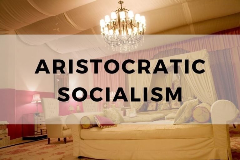 The Curious Paradox of Aristocratic Socialism