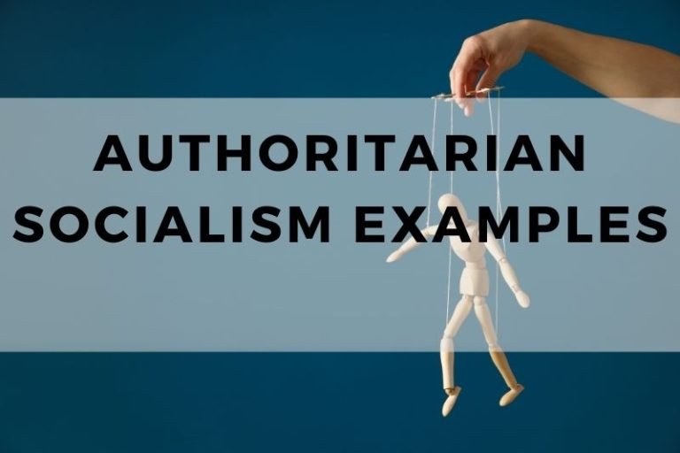 Authoritarian Socialism Examples That Shaped History