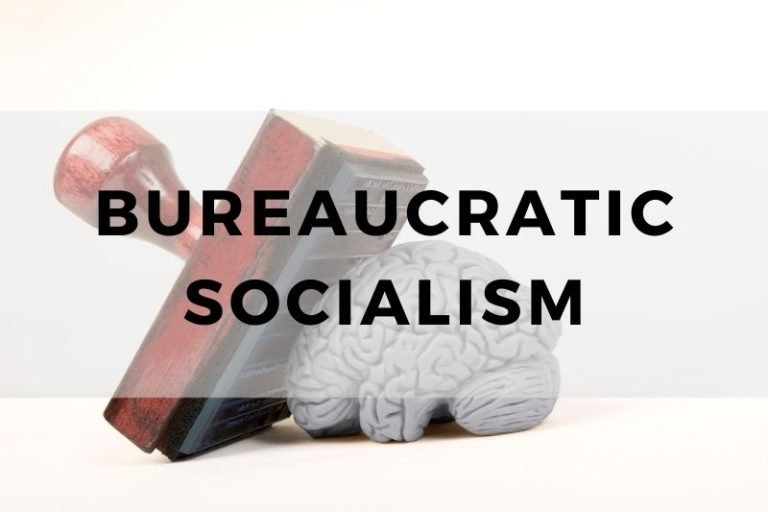 Key Concepts and Practices of Bureaucratic Socialism