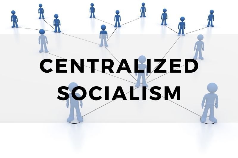Centralized Socialism