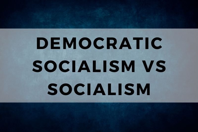 Democratic Socialism vs Socialism