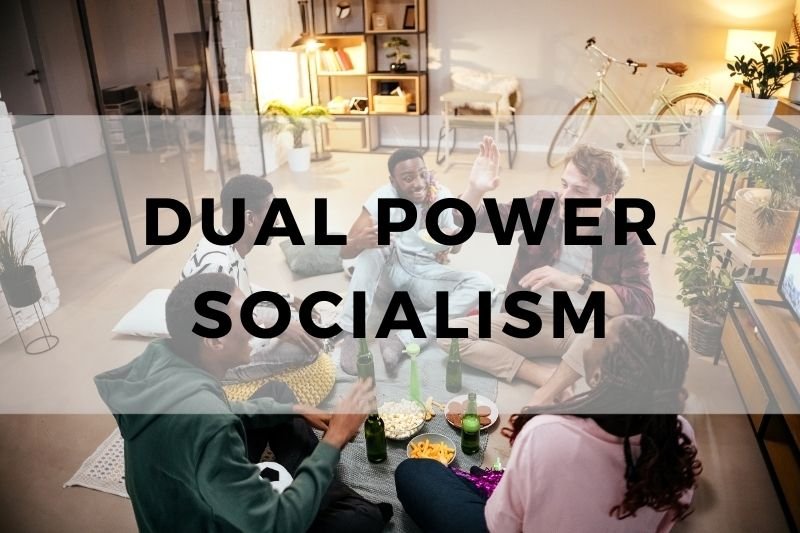 Dual Power Socialism