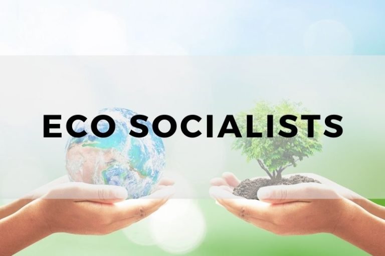 Understanding Eco Socialists and Their Vision