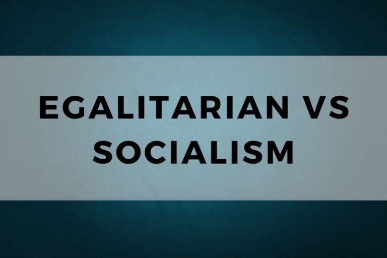 Egalitarianism vs Socialism:  Understanding the Distinctions