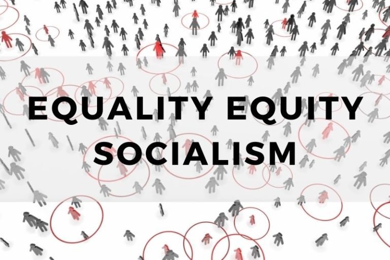 Equality, Equity, and Socialism: How Do They Compare?