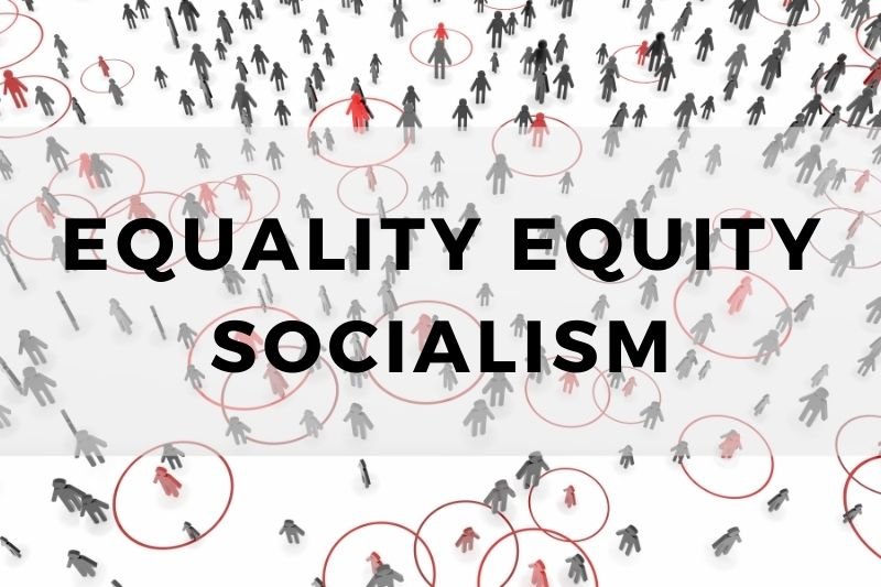 Equality Equity Socialism