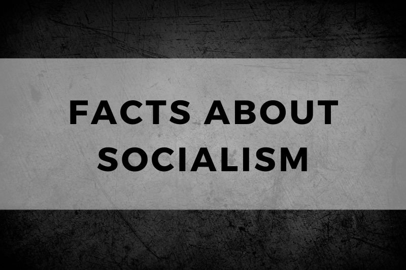 Facts About Socialism