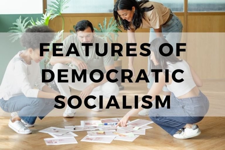 Analyzing the Key Features of Democratic Socialism