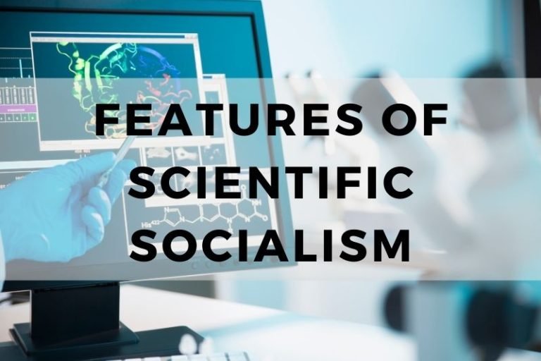 Analyzing the Key Features of Scientific Socialism