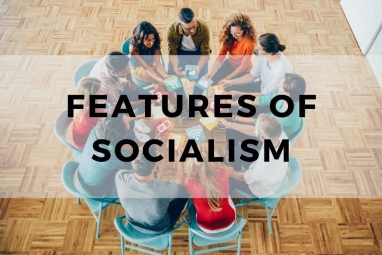 Analyzing the Key Features of Socialism and Their Impact
