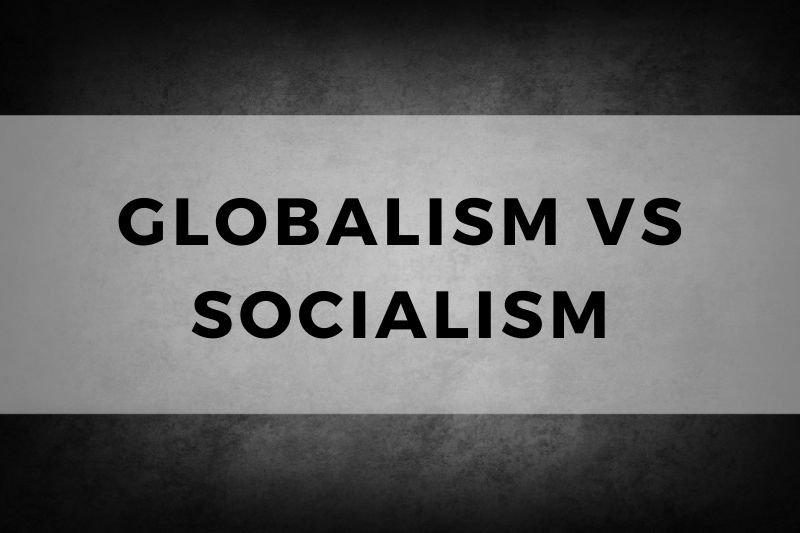 Globalism vs Socialism