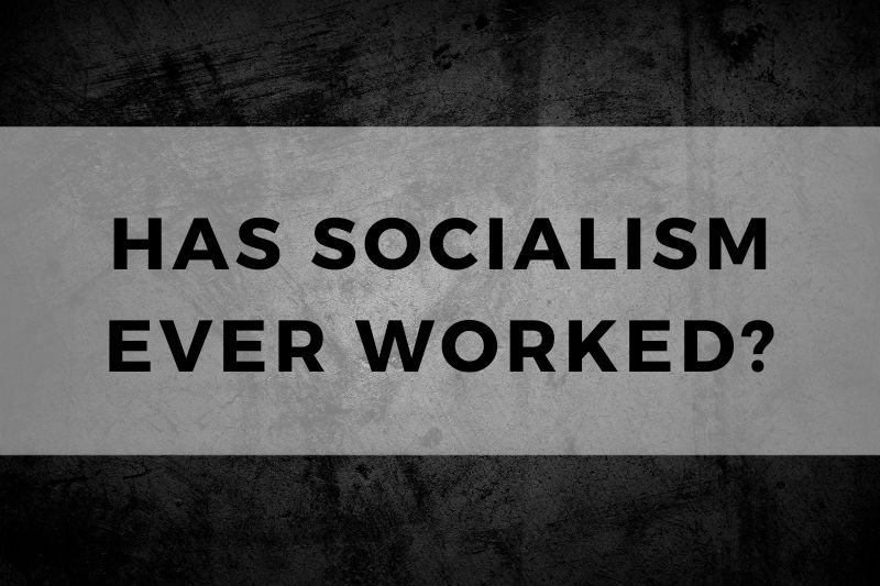 Has Socialism Ever Worked