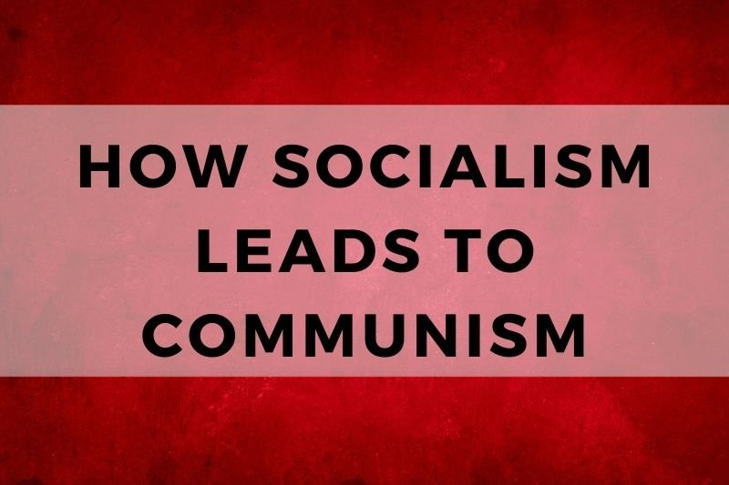 How Socialism Leads to Communism