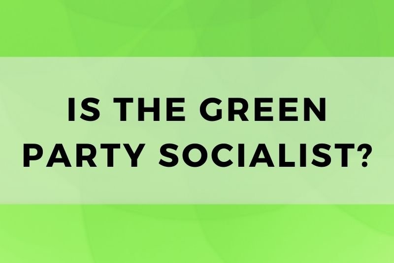 Is the Green Party Socialist