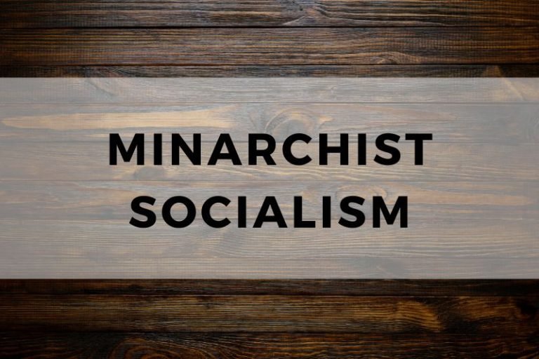 Understanding Minarchist Socialism and Its Ideological Mix