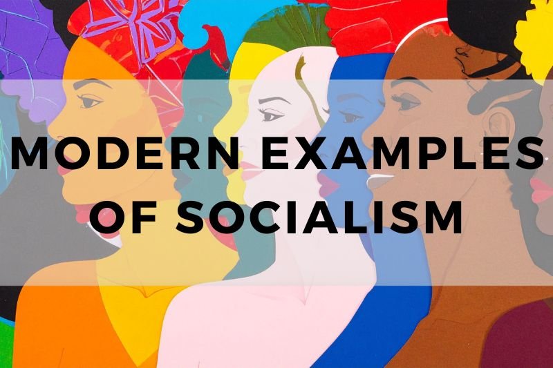 Modern Examples of Socialism