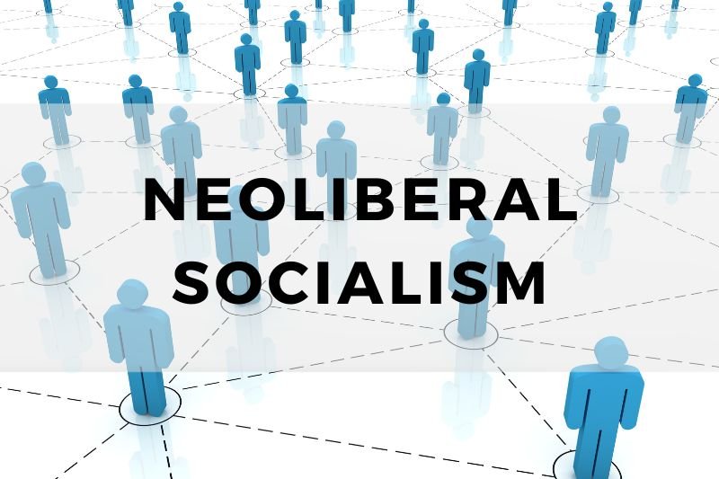 Neoliberal Socialism