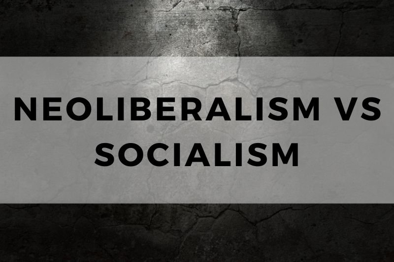 Neoliberalism vs Socialism