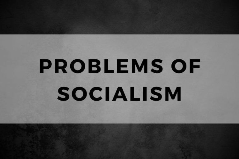 Breaking Down the Common Problems of Socialism