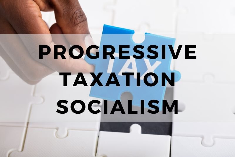 Progressive Taxation Socialism