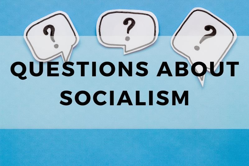 Questions About Socialism